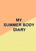 My Summer Body Diary