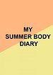My Summer Body Diary