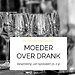Moeder over drank