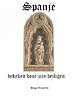 Spanje, bekeken door zijn heiligen
