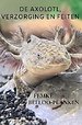 De axolotl, verzorging en feiten