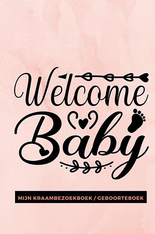Mijn Kraambezoekboek / Geboorteboek | Geschikt als Kraamcadeau meisje en Kraamcadeau jongen