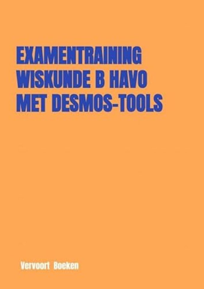 Examentraining Wiskunde B HAVO met Desmos-tools