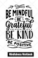 Mindfulness Werkboek en Mindfulness dagboek: Elke Dag een Vraag