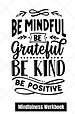 Mindfulness Werkboek en Mindfulness dagboek: Elke Dag een Vraag