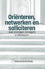 Oriënteren, netwerken en solliciteren Oriënteren, netwerken en solliciteren
