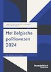 Het Belgische politiewezen 2024 Het Belgische politiewezen 2024