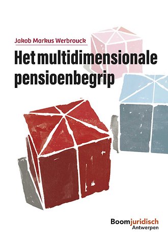 Het multidimensionale pensioenbegrip doorheen de Belgische rechtsgeschiedenis