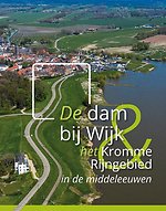 De dam bij Wijk en het Kromme Rijngebied in de middeleeuwen