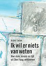 Ik wil er niets van weten Ik wil er niets van weten