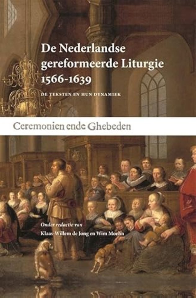 De Nederlandse gereformeerde Liturgie 1566-1639