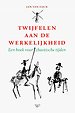 Twijfelen aan de werkelijkheid