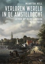 Verloren wereld in de Amstelbocht