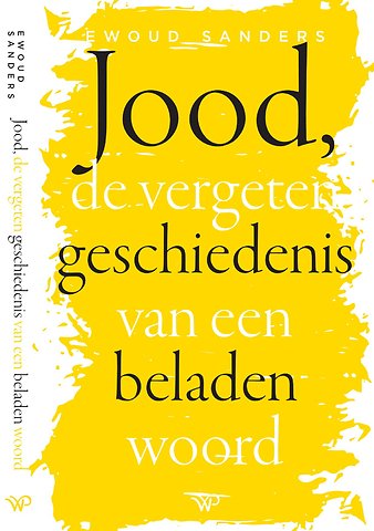 Jood, de vergeten geschiedenis van een beladen woord