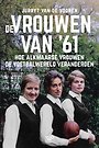 De vrouwen van ‘61 De vrouwen van ‘61