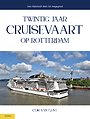 Twintig jaar cruisevaart op Rotterdam Twintig jaar cruisevaart op Rotterdam