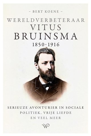 Wereldverbeteraar Vitus Bruinsma, 1850-1916