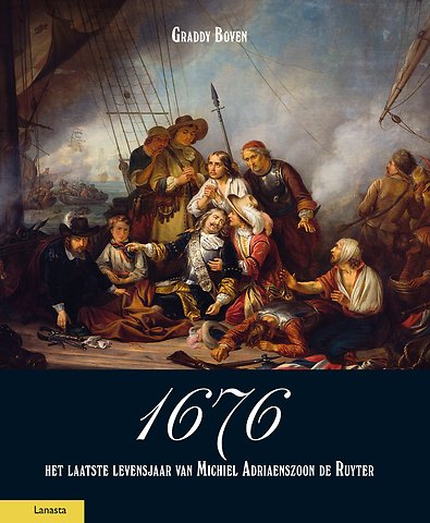 1676, het laatste levensjaar van Michiel Adriaenszoon de Ruyter