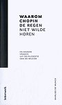 Waarom Chopin de regen niet wilde horen Waarom Chopin de regen niet wilde horen