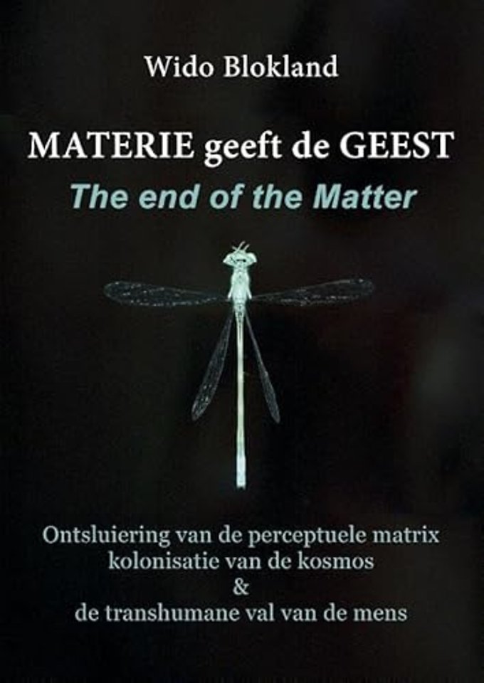 Materie geeft de Geest The end of the matter