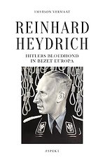 Reinhard Heydrich, Hitlers bloedhond in bezet Europa