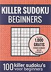 Sudoku Makkelijk: KILLER SUDOKU - Puzzelboek met 100 Makkelijke Puzzels voor Volwassenen en Ouderen