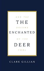 The Enchanted Deer and the Dreams of the Fool
