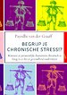Begrijp Je Chronische Stress!?