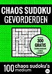 Sudoku Medium: CHAOS SUDOKU - nr. 5 - Puzzelboek met 100 Medium Puzzels voor Volwassenen en Ouderen
