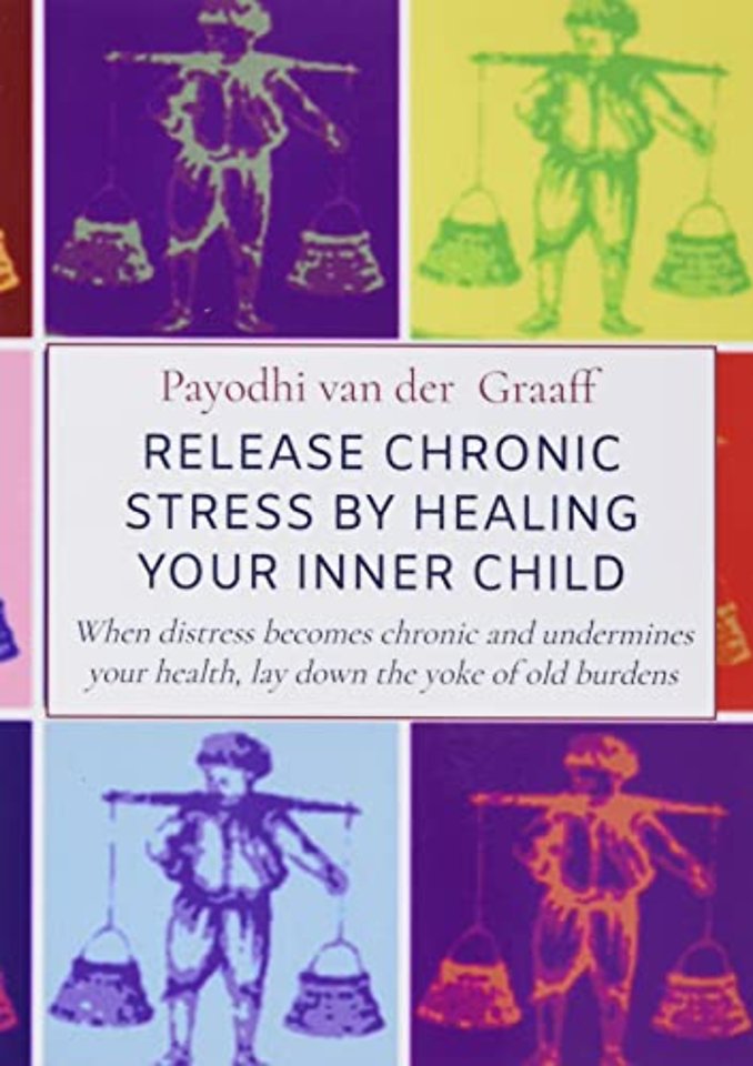 Release Chronic Stress by Healing Your Inner Child