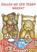 Zullen we een teddy maken?