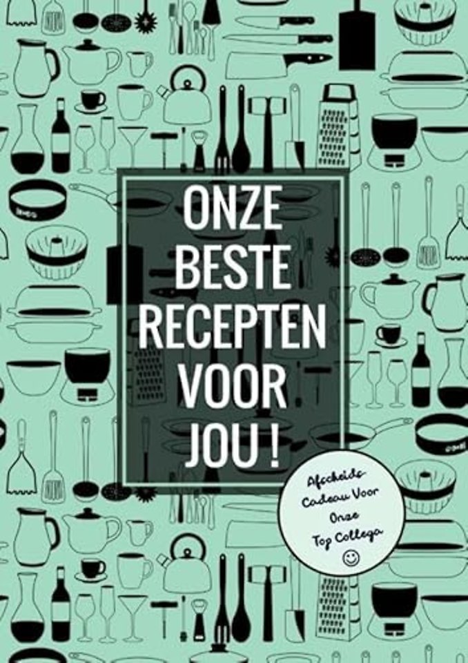 Afscheidscadeau voor Onze Top Collega - Onze Beste Recepten Voor Jou!
