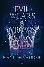 Evil Wears a Crown