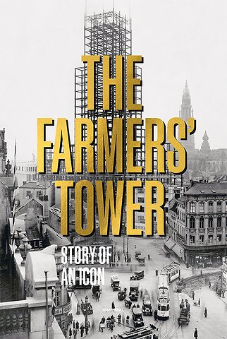 The Farmers' Tower – Story of an Icon