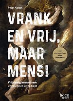Vrank en vrij, maar mens!