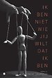 Ik ben niet wie jij wilt dat ik ben