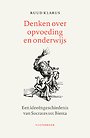 Denken over onderwijs en opvoeding Denken over onderwijs en opvoeding