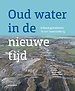 Oud water in de nieuwe tijd