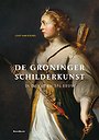 De Groninger schilderkunst De Groninger schilderkunst