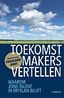 Toekomstmakers vertellen Toekomstmakers vertellen