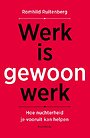 Werk is gewoon werk