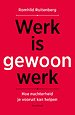 Werk is gewoon werk