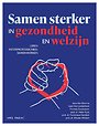 Samen sterker in gezondheid en welzijn Samen sterker in gezondheid en welzijn