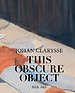 Johan Clarysse. This Obscure Object