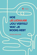 Hoe je lichaam jou vertelt wat je nodig hebt