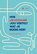 Hoe je lichaam jou vertelt wat je nodig hebt