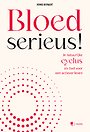 Bloedserieus! Bloedserieus!