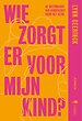 Wie zorgt er voor mijn kind