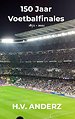 150 Jaar Voetbalfinales