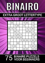 Binairo Extra Groot Lettertype - 75 Binaire Puzzels voor Beginners